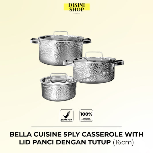 BELLA CUISINE 5ply Casserole With Lid - Panci dengan Tutup - 16cm